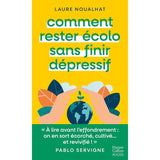 Comment rester écolo sans finir dépressif - Laure Noualhat - HarperCollins HarperCollins Hersée Paris 9